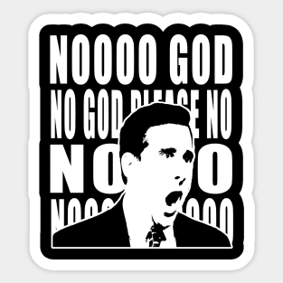 NO GOD NO GOD PLEASE NOOO NOOOOOOOO Sticker